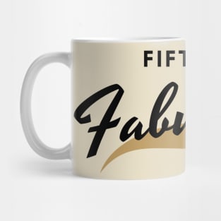 Fifty And Fabulous Mug